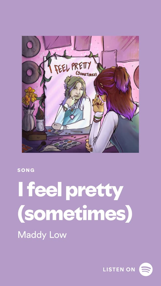 I feel pretty (sometimes) by Maddy Low